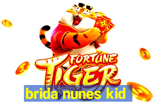 brida nunes kid